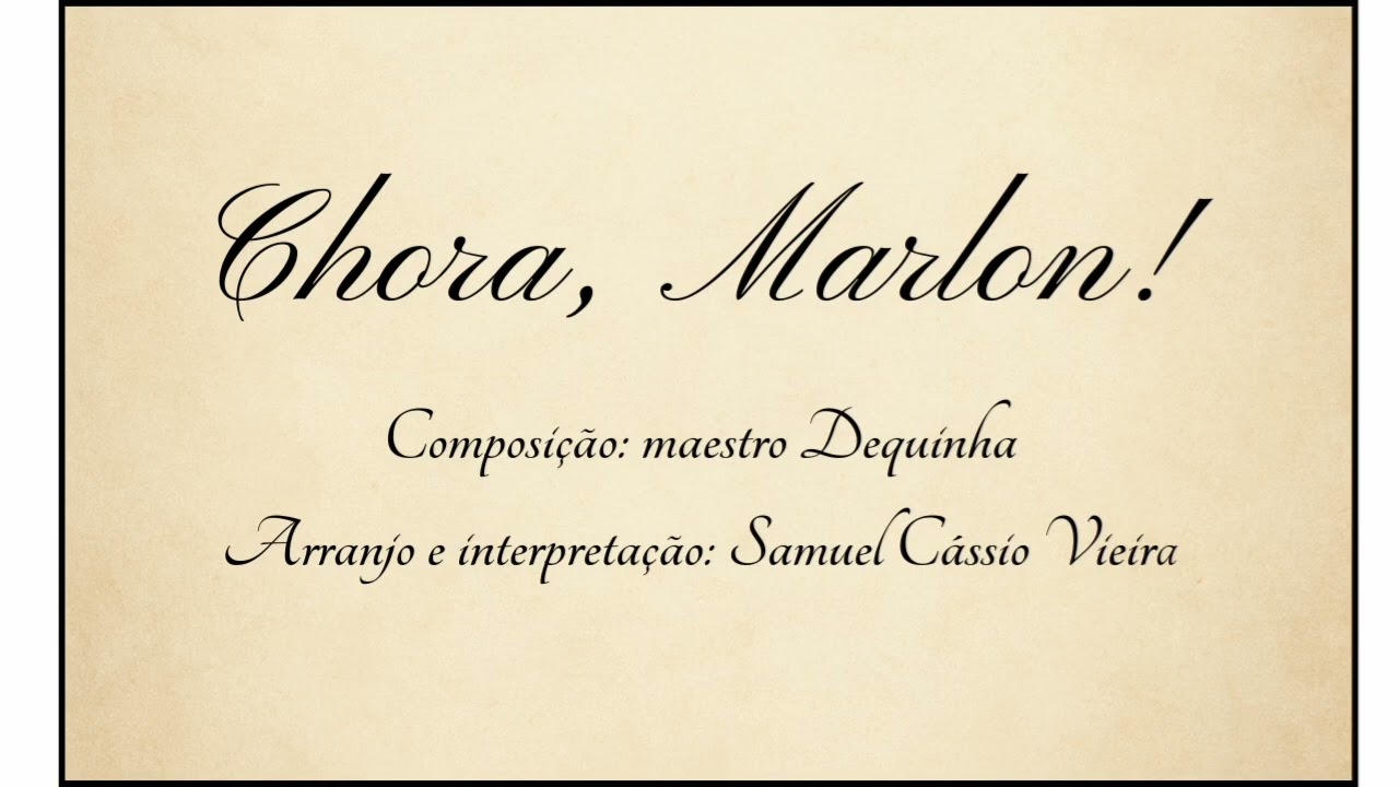 Chora, Marlon! (Choro do maestro Dequinha adaptado para violão solo por Samuel Vieira)