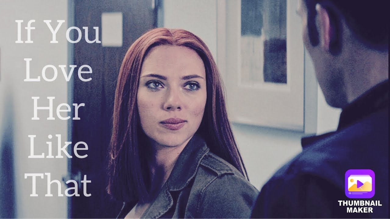 Steve x Natasha | Love Her Like That