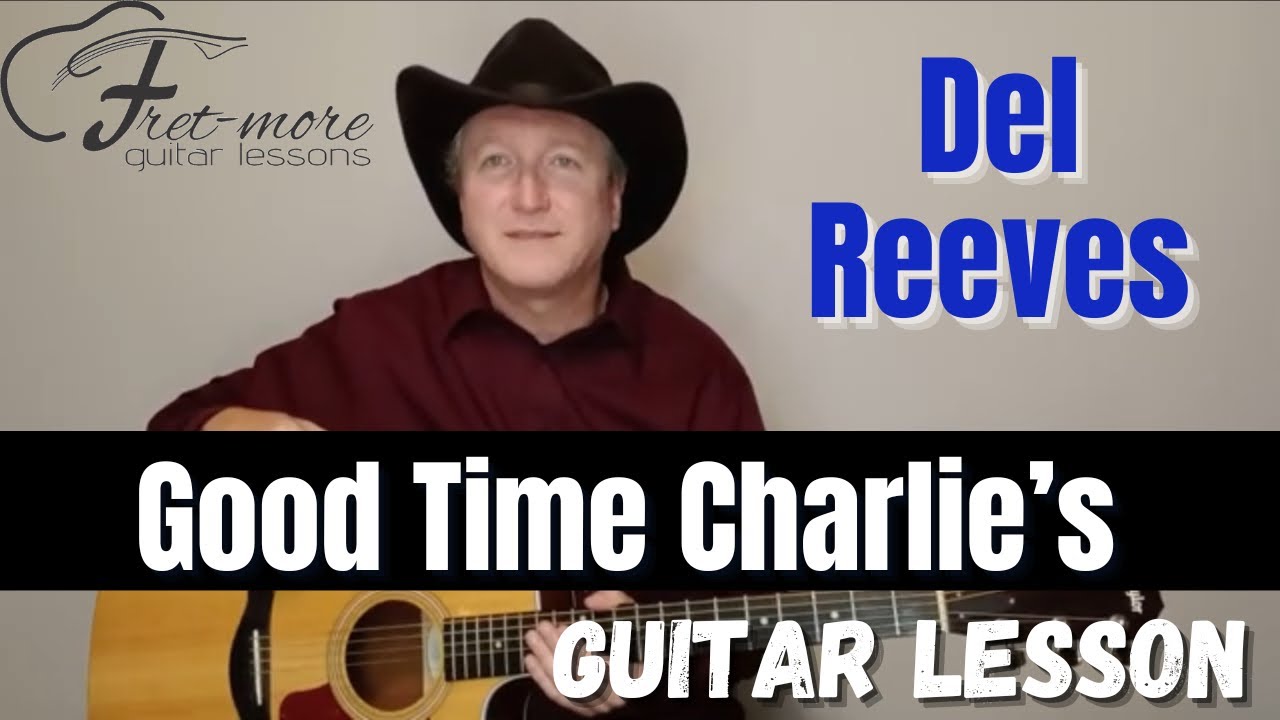 Good Time Charlie's - Del Reeves Guitar Lesson - Tutorial
