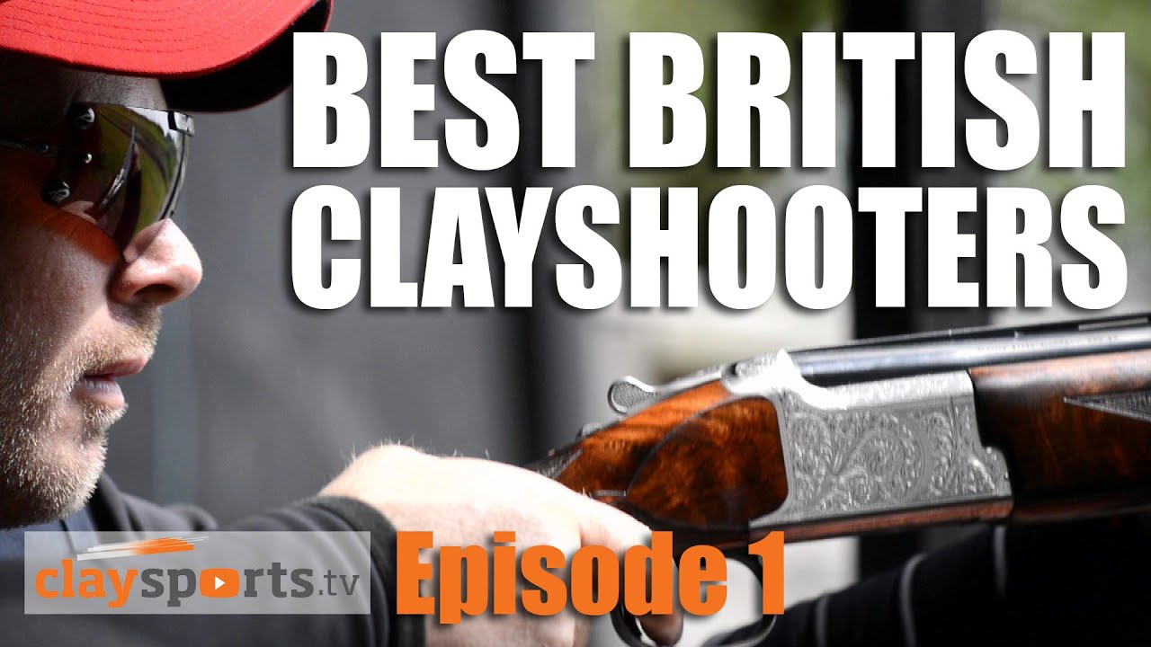 Best British Clayshooters - Claysports, episode 1