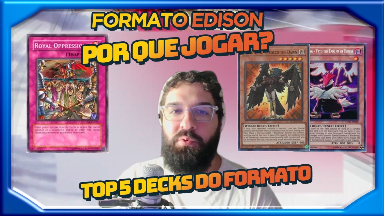 POR QUE JOGAR O FORMATO EDISON DE YUGIOH? TOP5 DECKS DO FORMATO