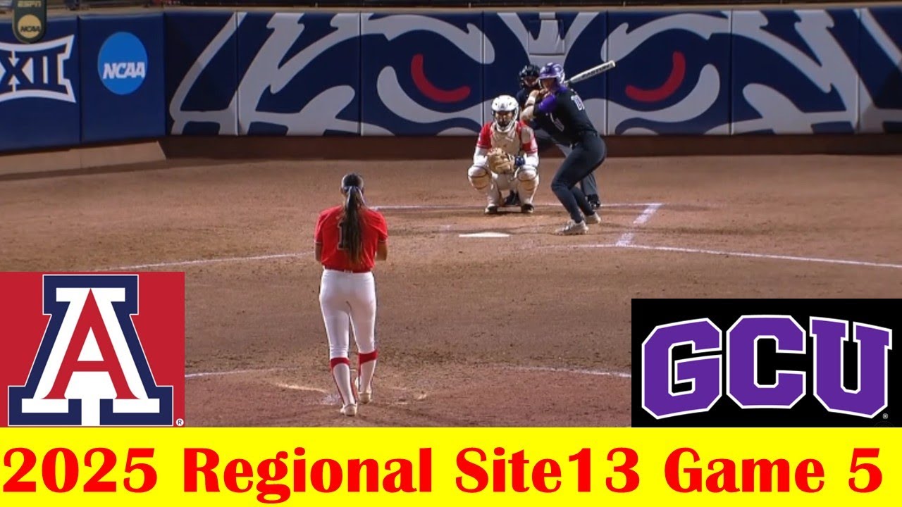 Grand Canyon vs #13 Arizona Softball Game Highlights, 2025 NCAA Regional Site 13 Game 5