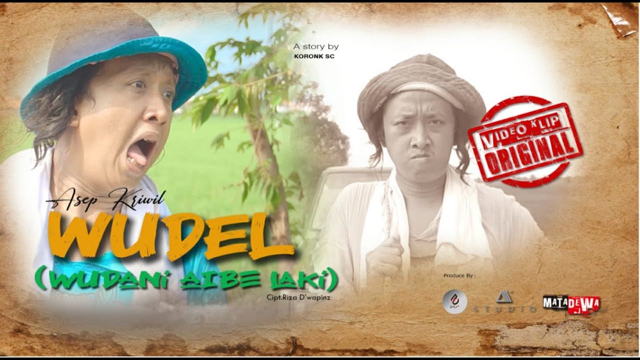 WUDEL  ( WUDANI AIBE LAKI ) - ASEP KRIWIL CLIP ORIGINAL 100% ASLI
