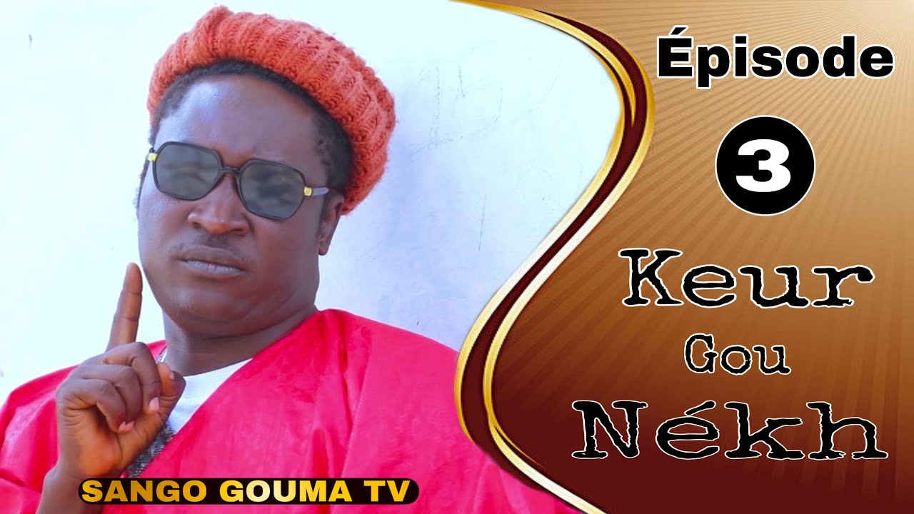 KEUR GOU NÈKH ÉPISODE 3