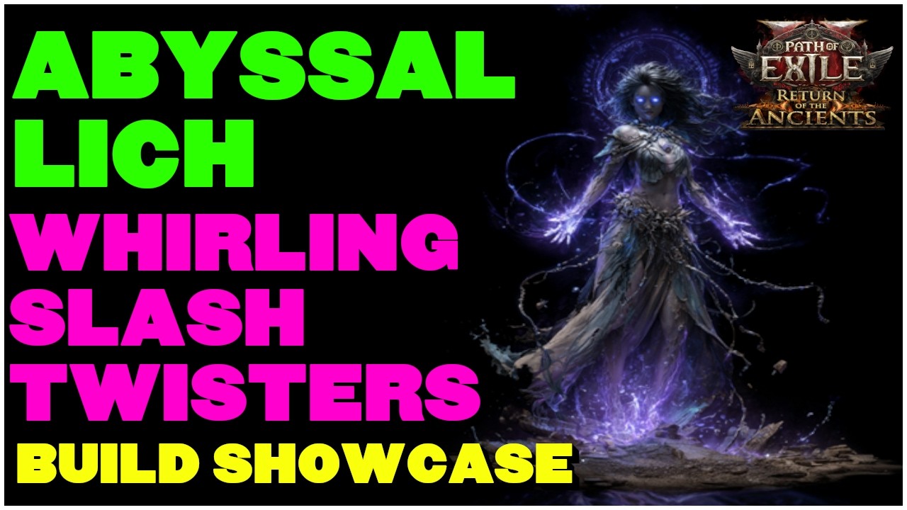 [POE 2 0.5] Abyssal Lich Whirling Slash Twister, Blast Your Way Through All Content - Build Showcase