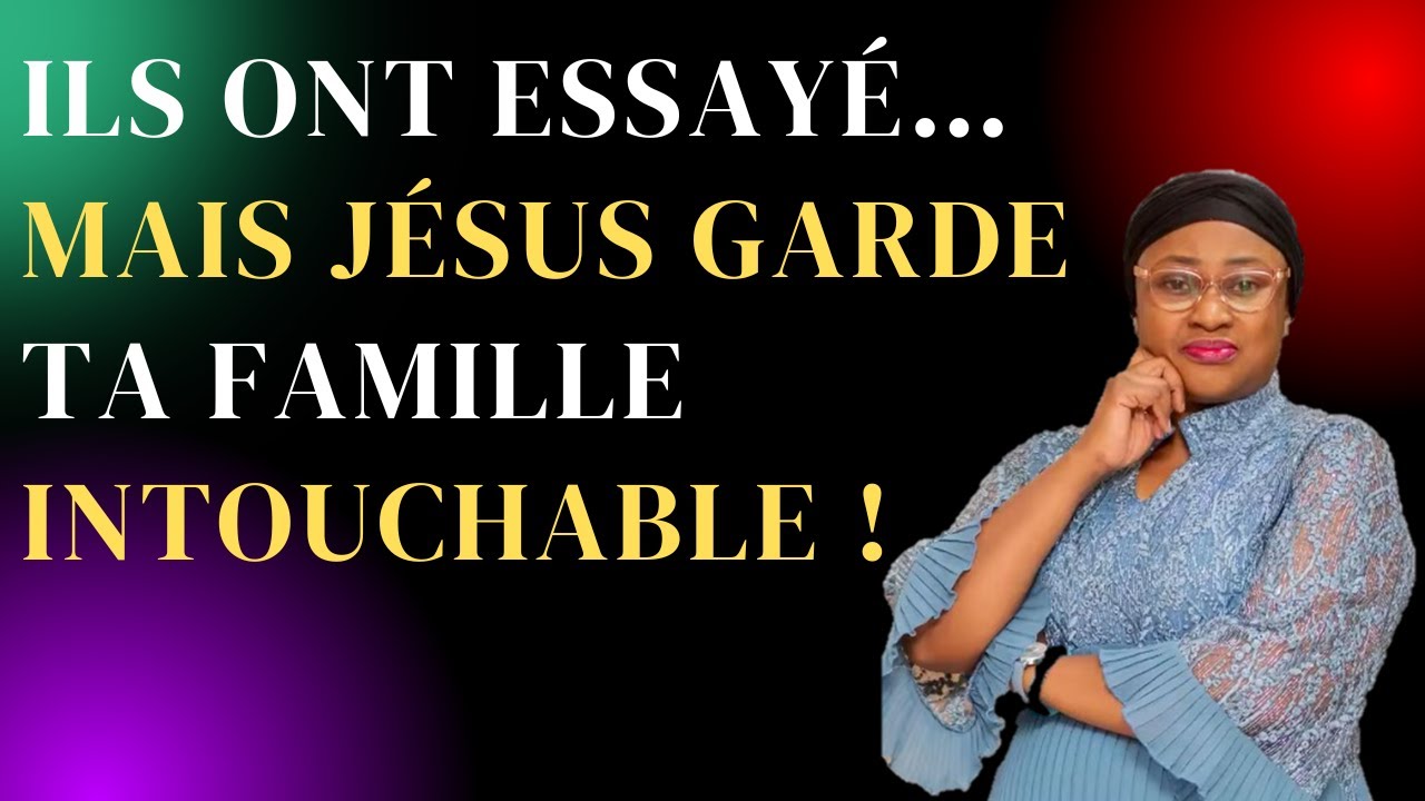 Ils Ont Essayé… Mais Jésus Garde Ta Famille Intouchable ! #SorcellerieVaincue   Past.Joëlle Kabasele