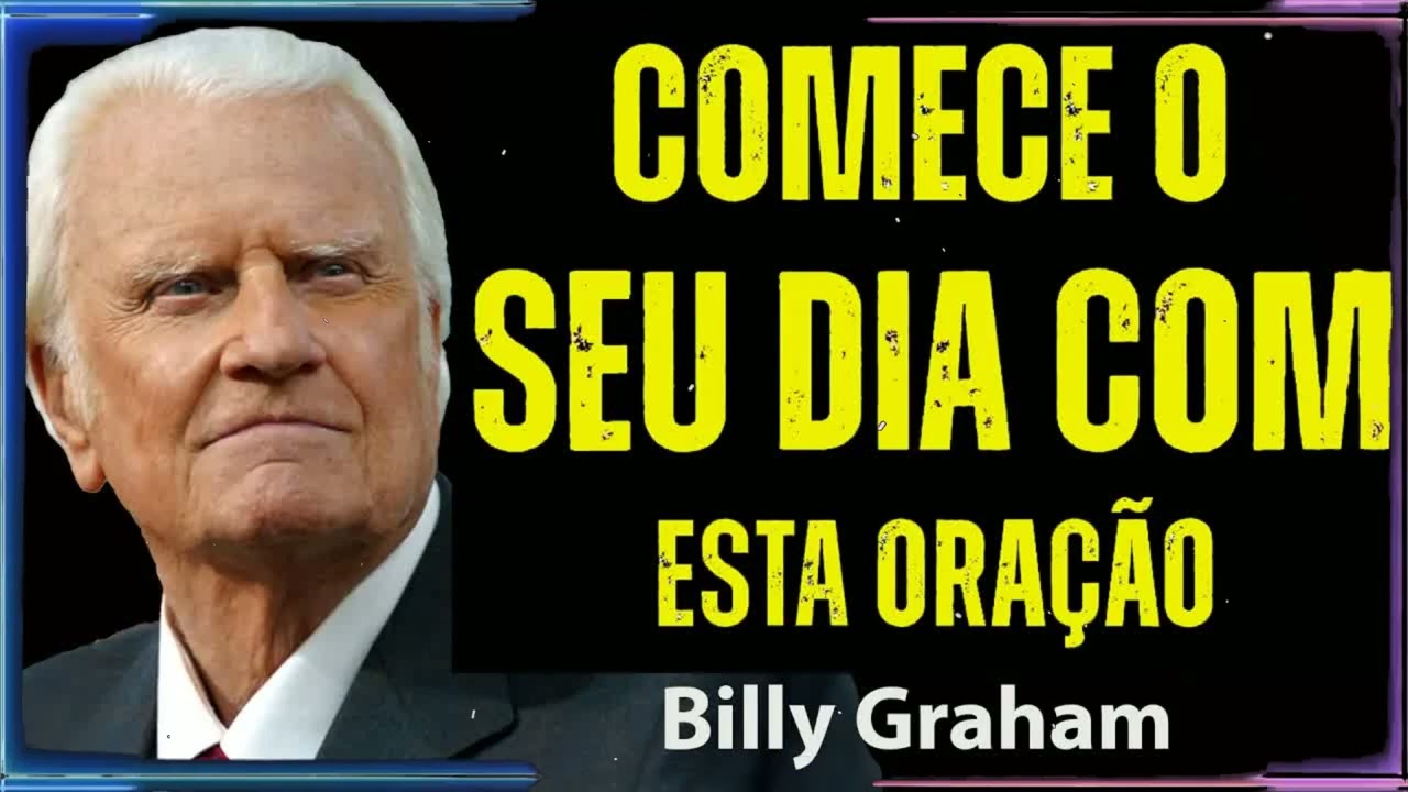 Oração Matinal para Fortalecer Sua Fé e Mentalida | Billy Graham Sermão