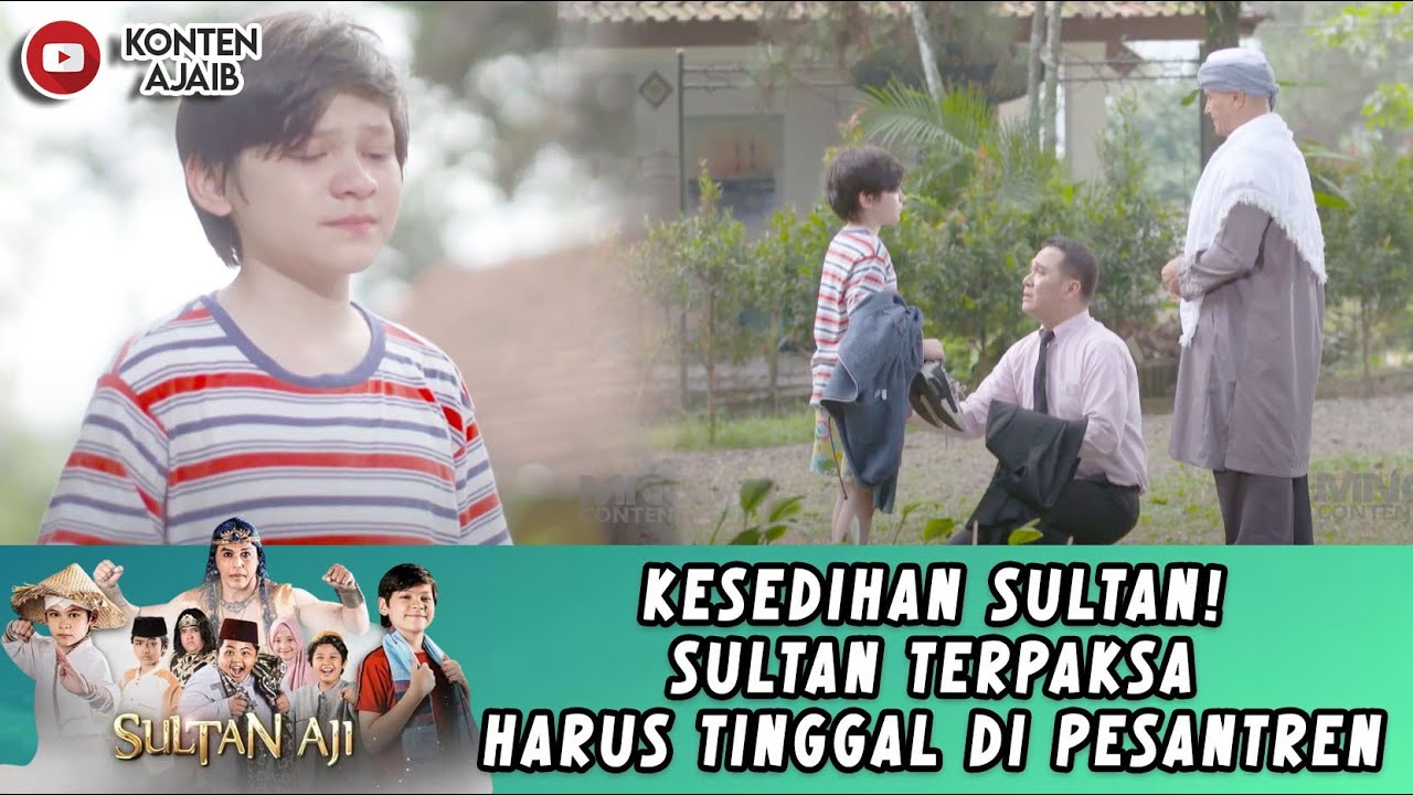 KESEDIHAN SULTAN! SULTAN TERPAKSA HARUS TINGGAL DI PESANTREN - SULTAN AJI