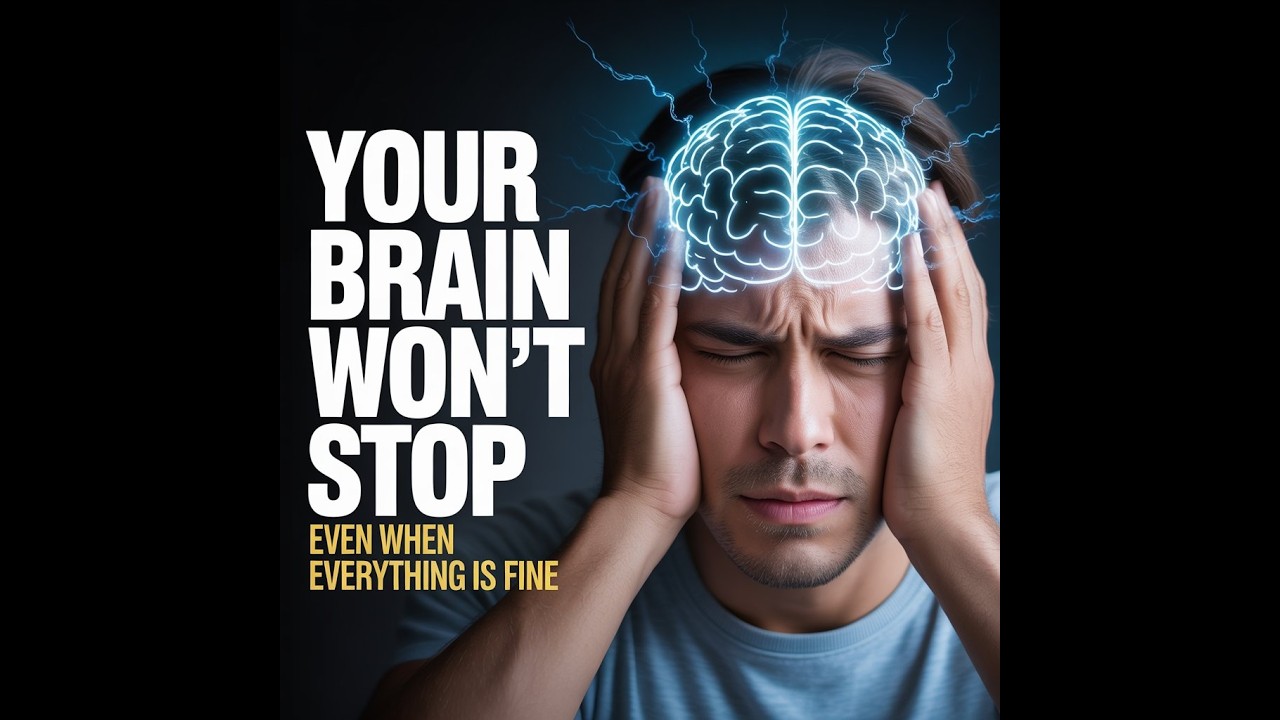 Why Your Brain Won't Stop Overthinking, Even When Everything Is Fine