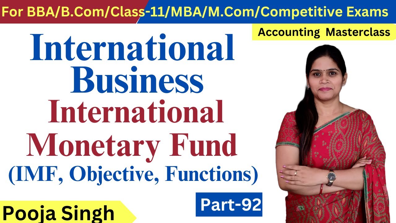 International Monetary Fund | IMF | Role | Objectives | Function | BBA | Class 11 | MBA | M.Com