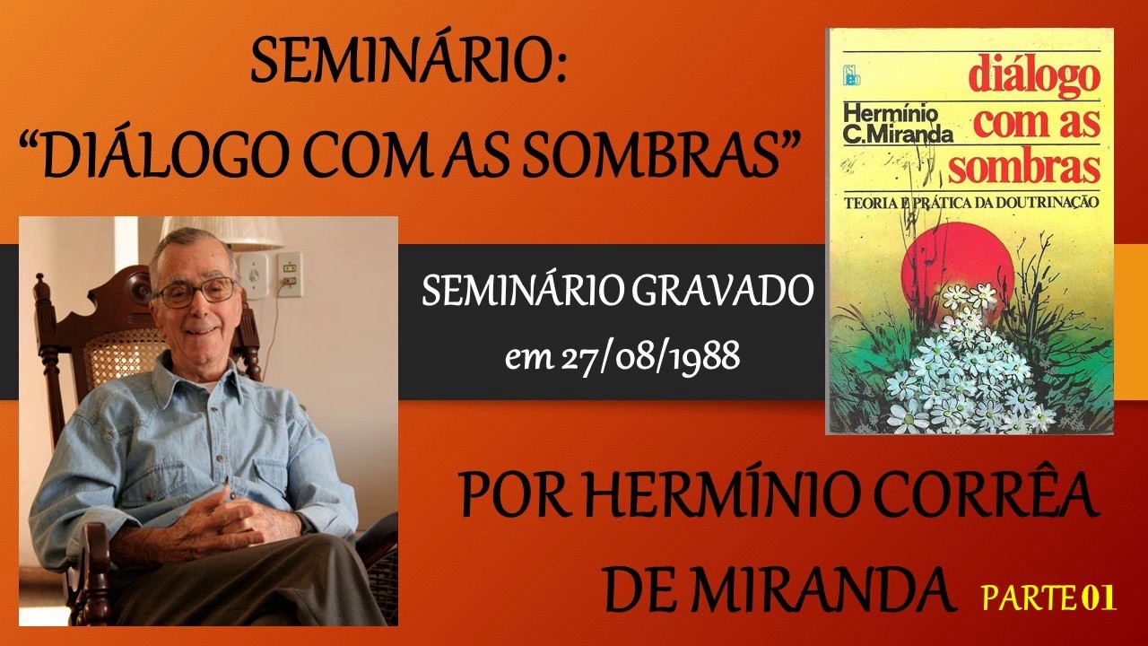 Diálogo com as Sombras - Hermínio C. Miranda - Parte 01