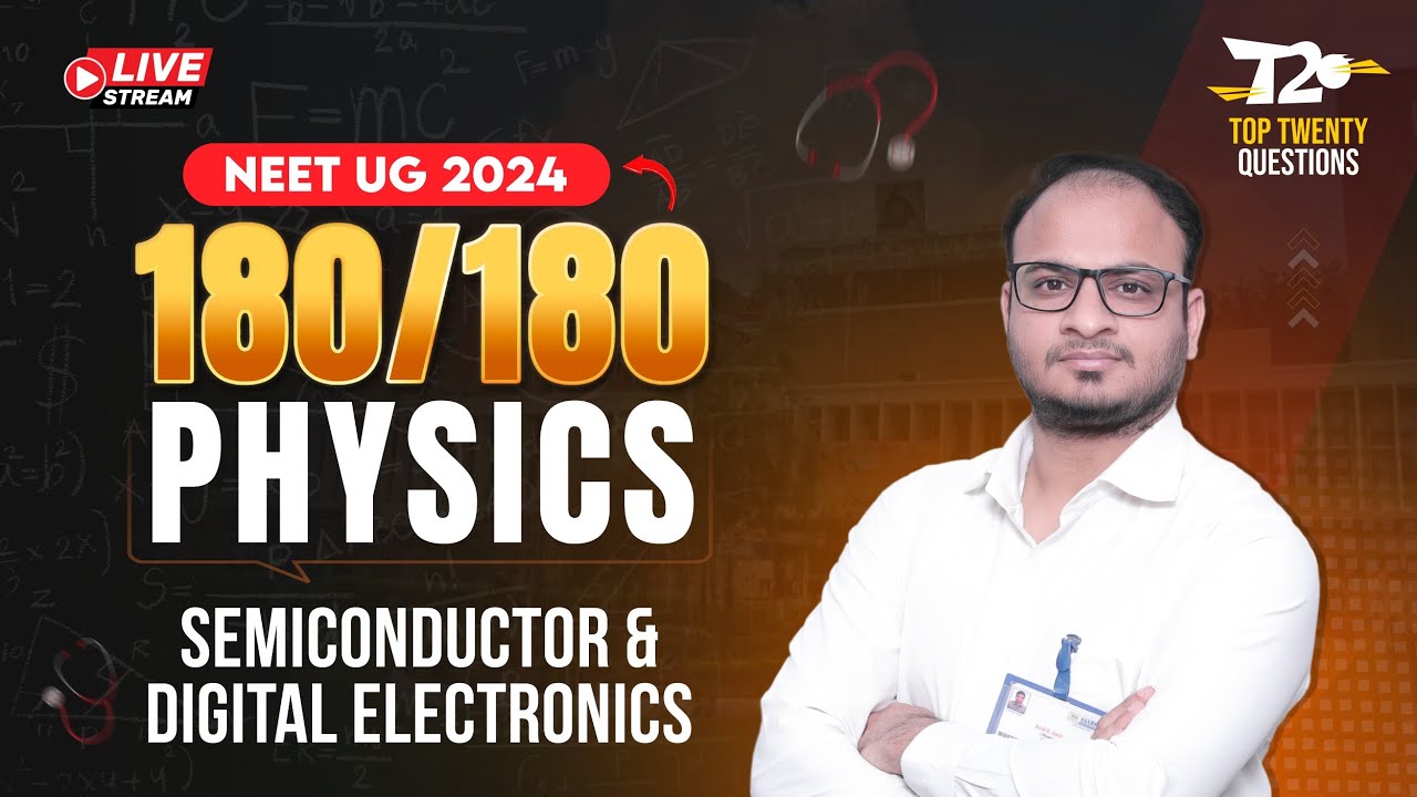NEET-UG 2024 🎯 Score 180/180 | Physics Top 20 Questions ➡️ Semiconductor and Digital Electronics