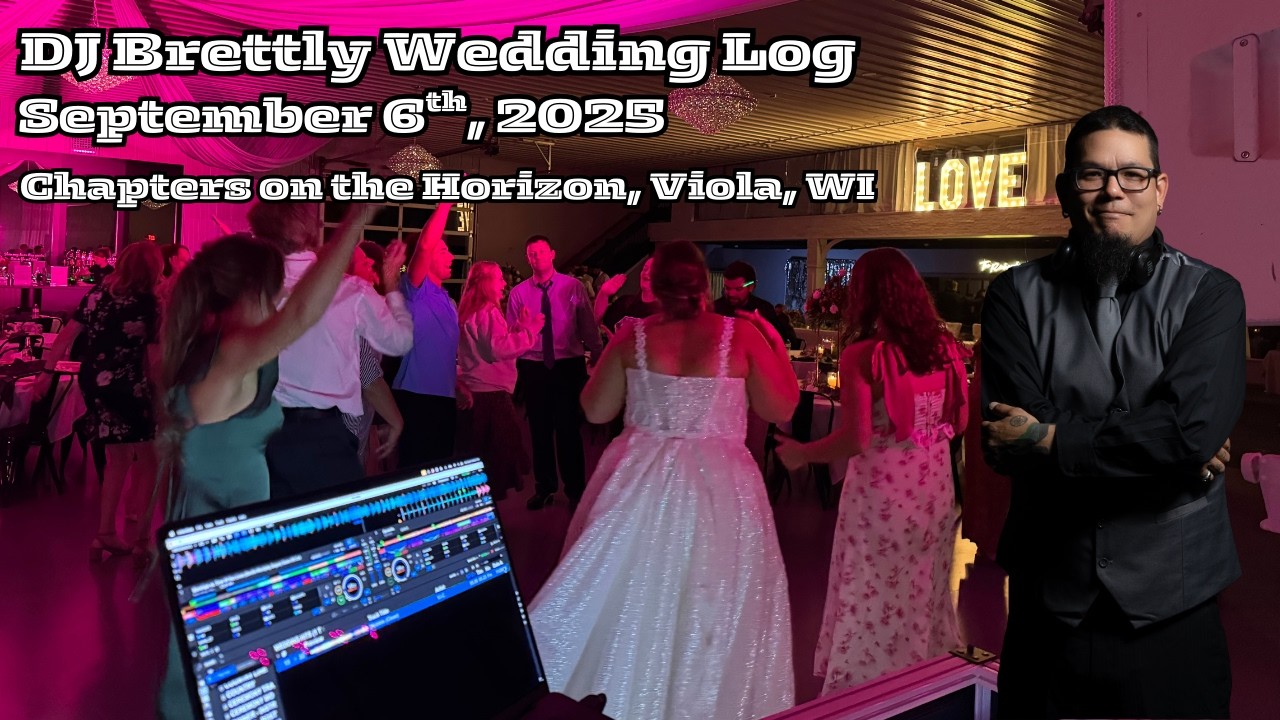 DJ Brettly Wedding Log; September 6th, 2025, Chapters on the Horizon