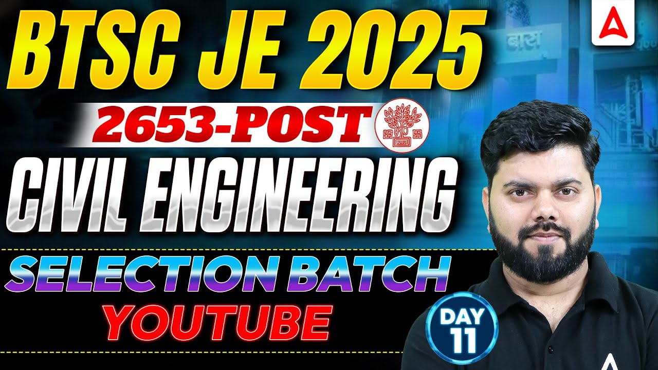 BTSC JE Civil Classes 2025 | Civil Engineering🔥Most Expected Questions | Day 11 | By Rajat Sir