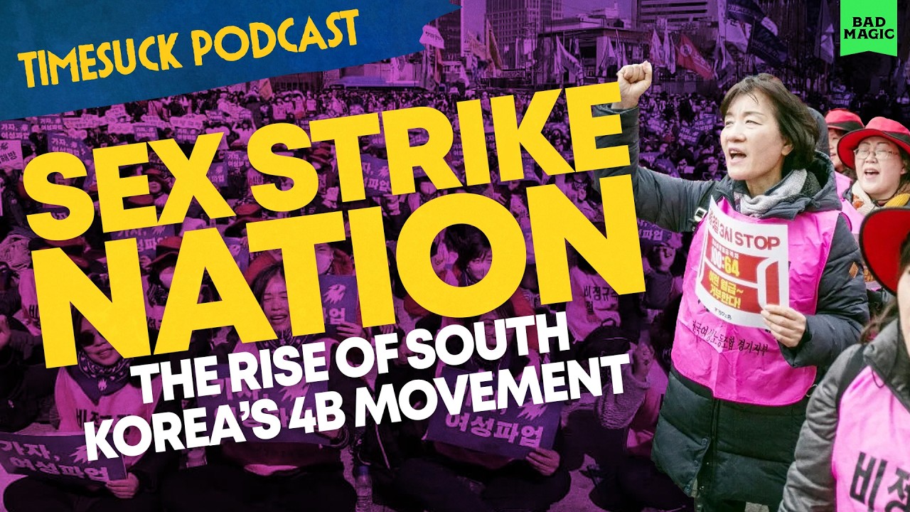 Timesuck Podcast | Sex Strike Nation: The Rise of South Korea’s 4B Movement