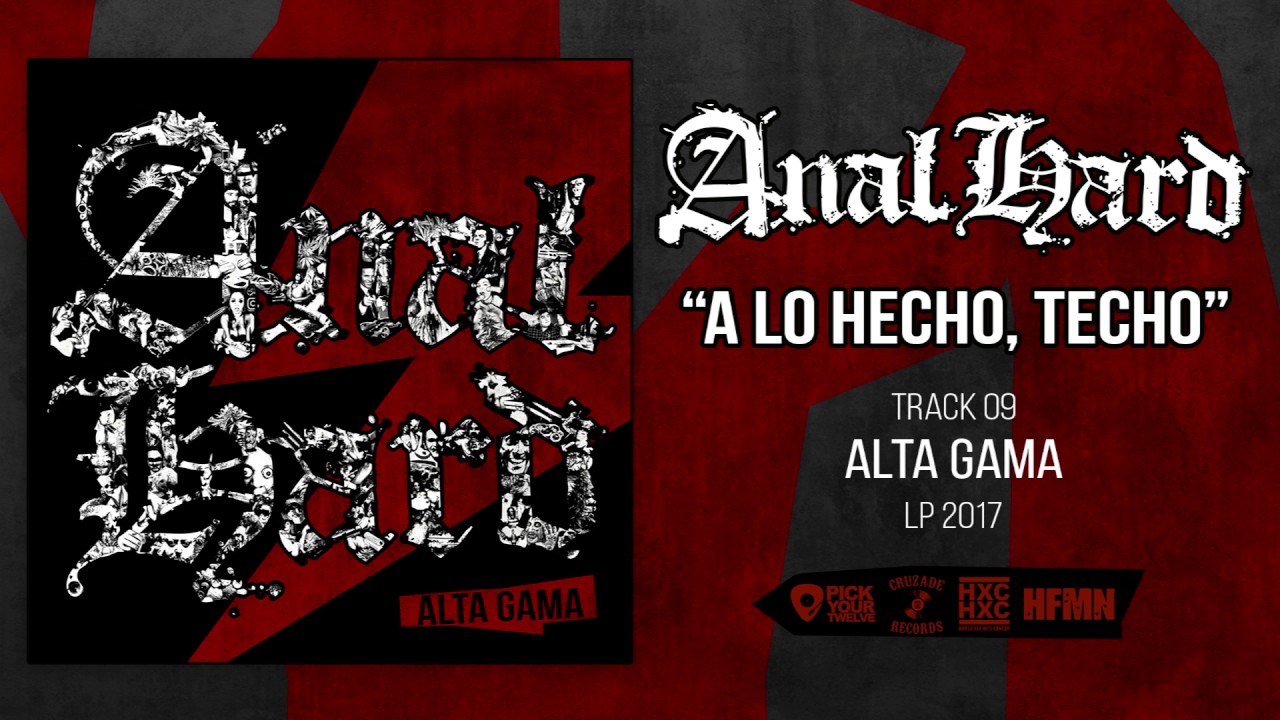 Anal Hard - A Lo Hecho, Techo