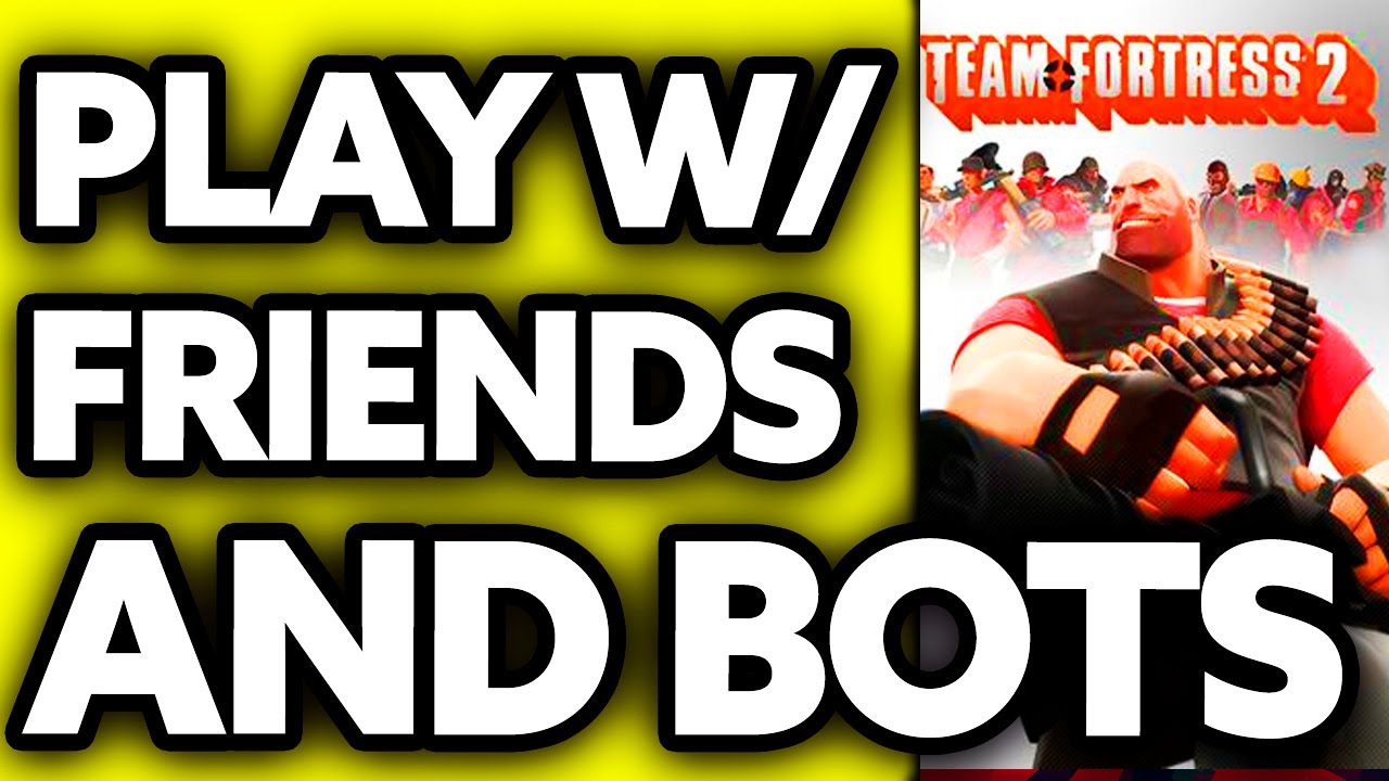 How To Play TF2 with Friends and Bots (2025)