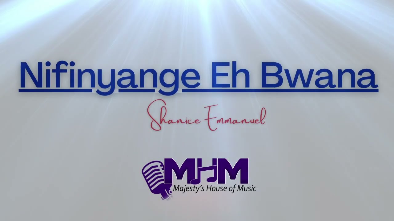 Nifinyange Eh Bwana- Shanice Emmanuel