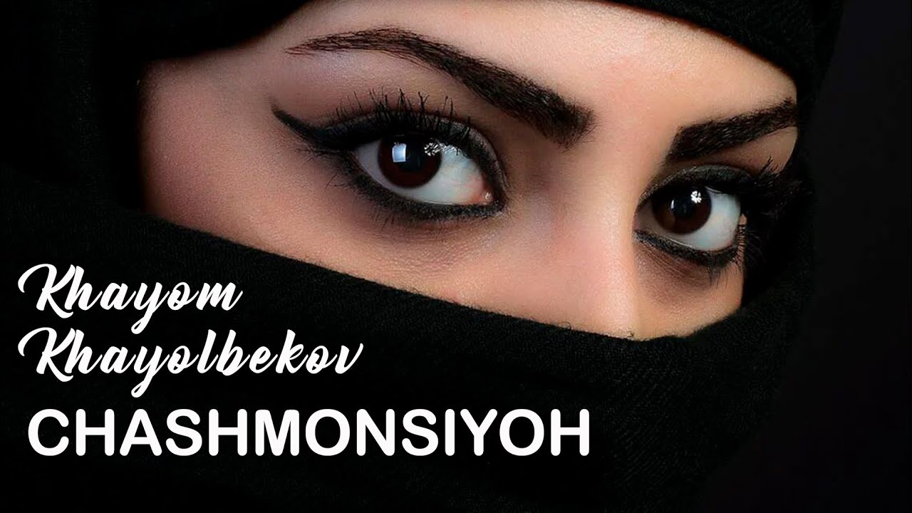 Khayom Khayolbekov - Chashmonsiyoh | Хайём Хаёлбеков - Чашмонсиёҳ