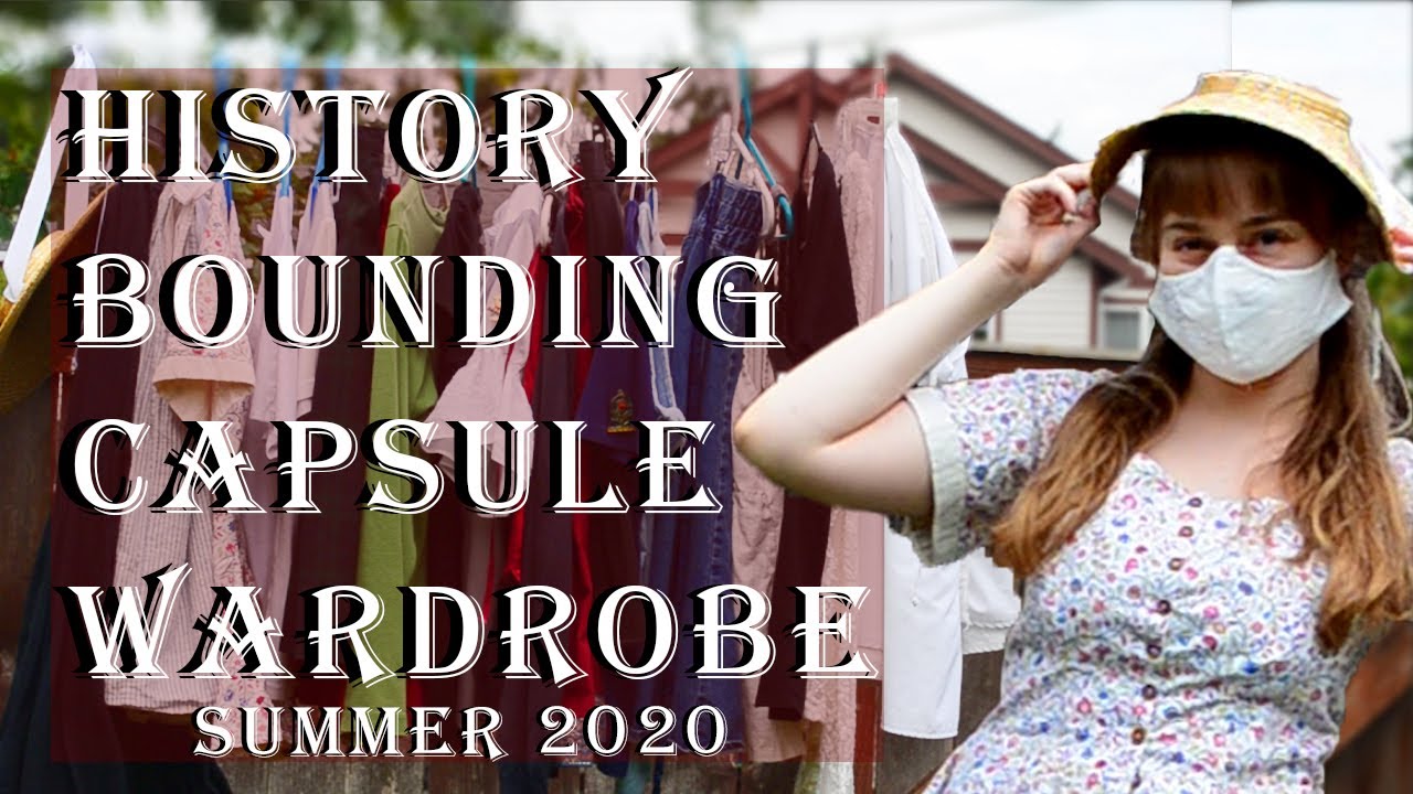 Historybounding capsule wardrobe - Summer 2020