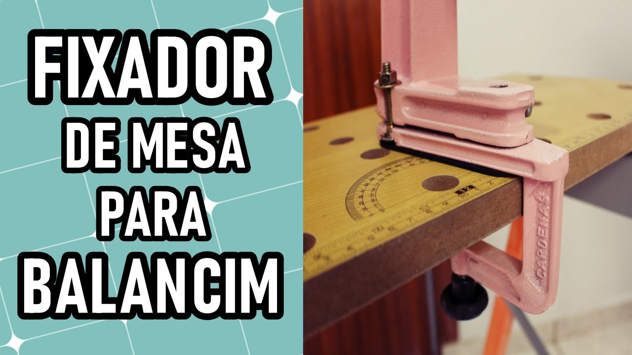 Como colocar fixador de mesa | BALANCIM