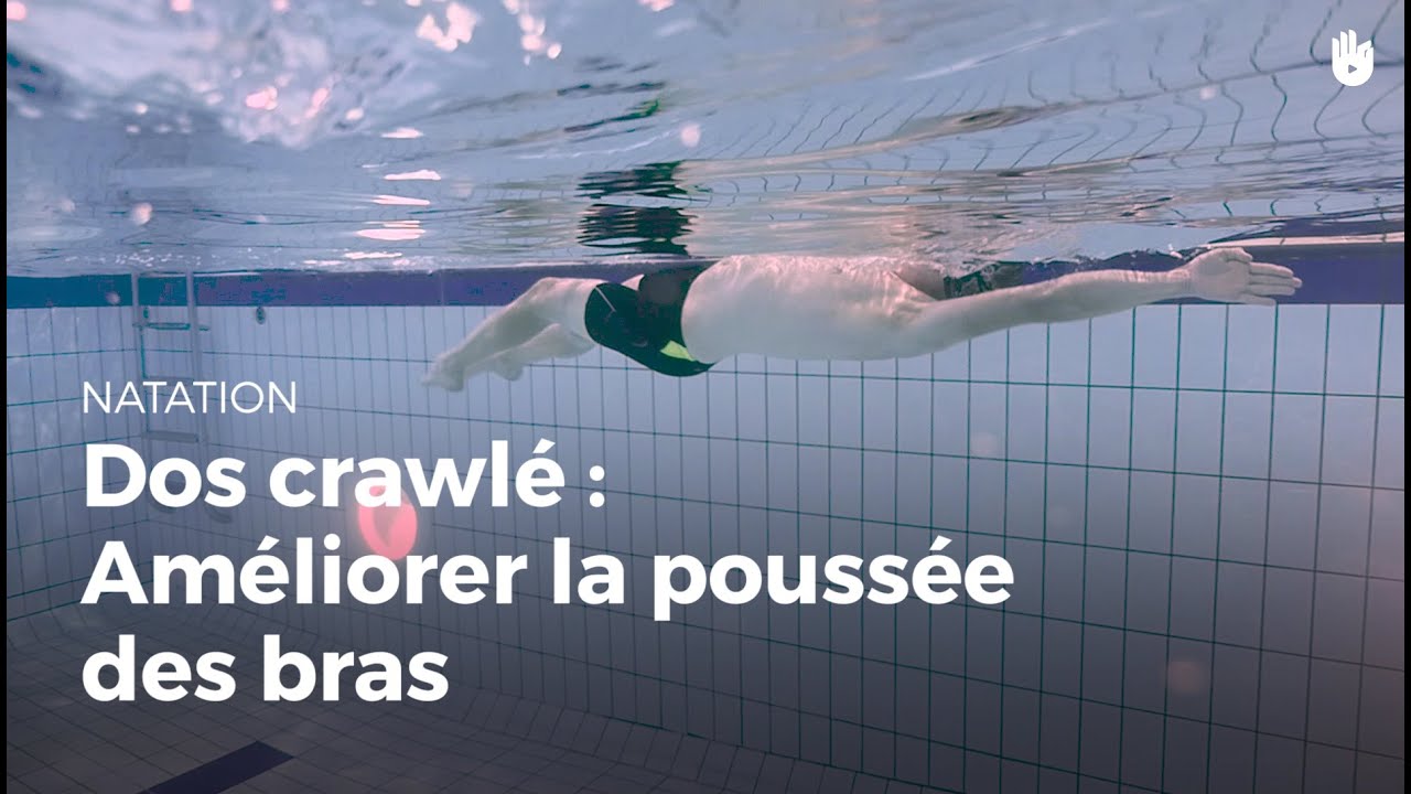 Apprendre le mouvement des bras | Dos crawl&eacute;