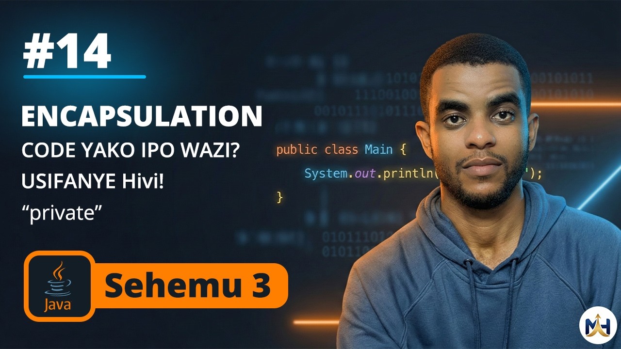 14. Jifunze Encapsulation | Bila Encapsulation, wewe sio Programmer | Java OOP