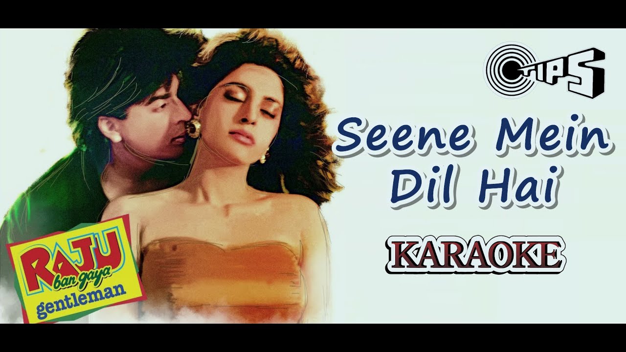 SEENE MEIN DIL HAI | KARAOKE | SCROLLING LYRICS | RAJU BAN GAYA GENTLEMAN 1994 | SHAHRUKH KHAN JUHI