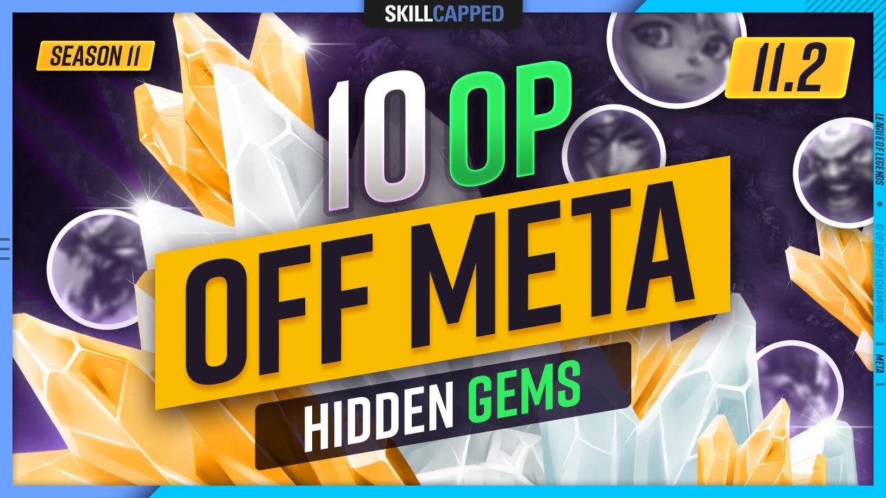 10 OP OFF META Champions That Are HIDDEN GEMS in Season 11!