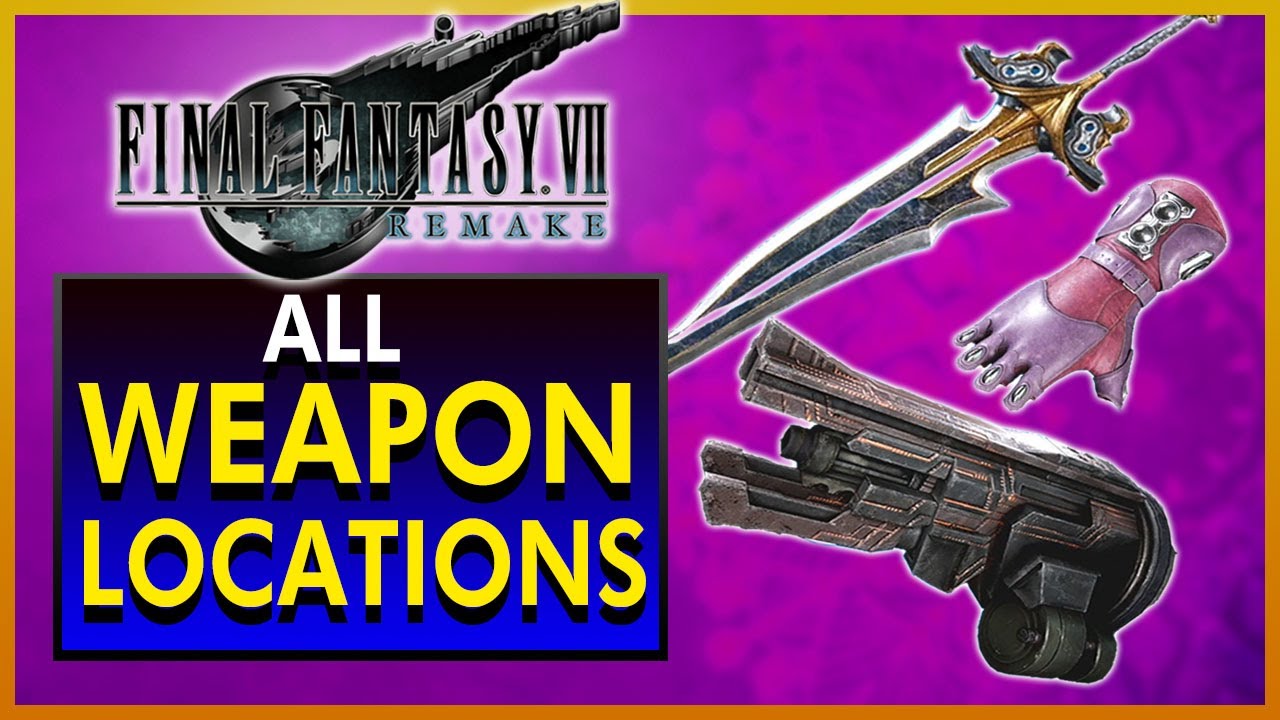 Final Fantasy 7 Remake - Weapon Locations Guide