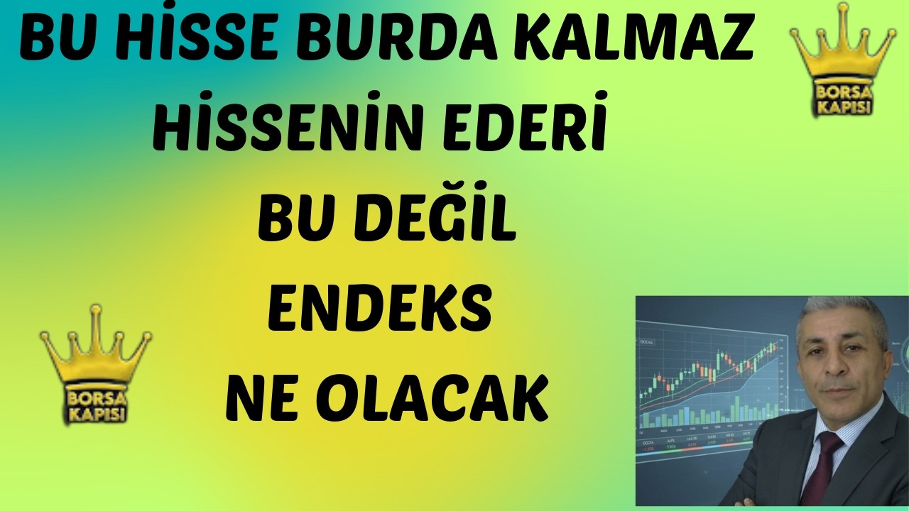 BORSADA NE OLACAK BU HİSSE TOPLANIYOR