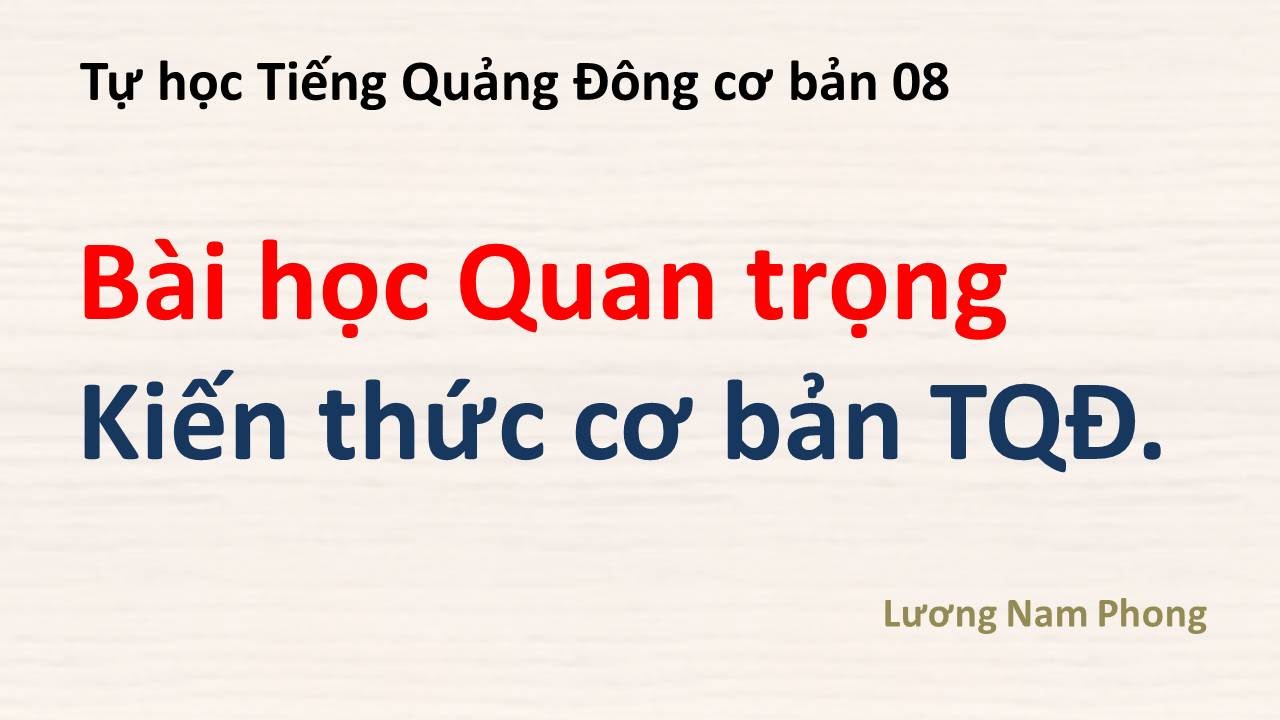 Tự học Tiếng Quảng Đông cơ bản 08, Kiến thức cơ bản