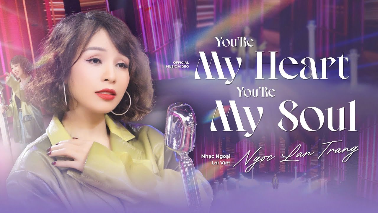 Nhạc Tết 2026 Sôi Động | You're My Heart, You're My Soul - Ngọc Lan Trang | MV Sân Khấu 4K