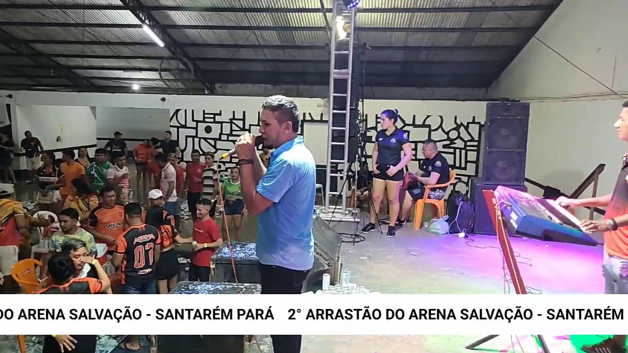 2° ARRASTÃO DO ARENA SALVAÇÃO - SANTARÉM PARÁ