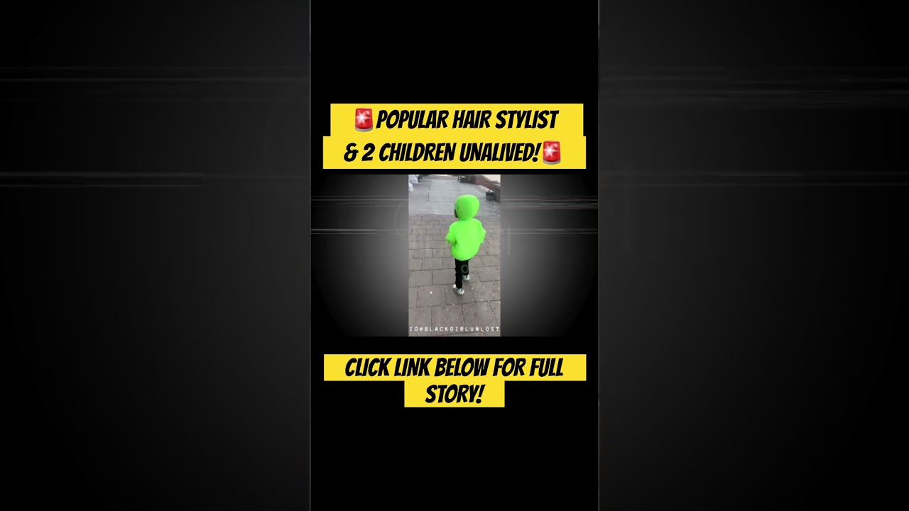🚨 POPULAR HAIRSTYLIST & 2 CHILDREN UNALIVED!🚨 #truecrime #blacknews #blackgirlnews