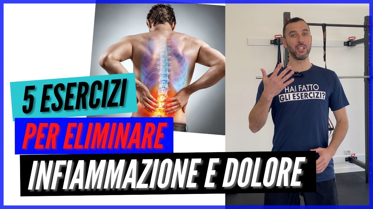 Dolore lombare e mal di schiena esercizi e come eliminare l'infiammazione
