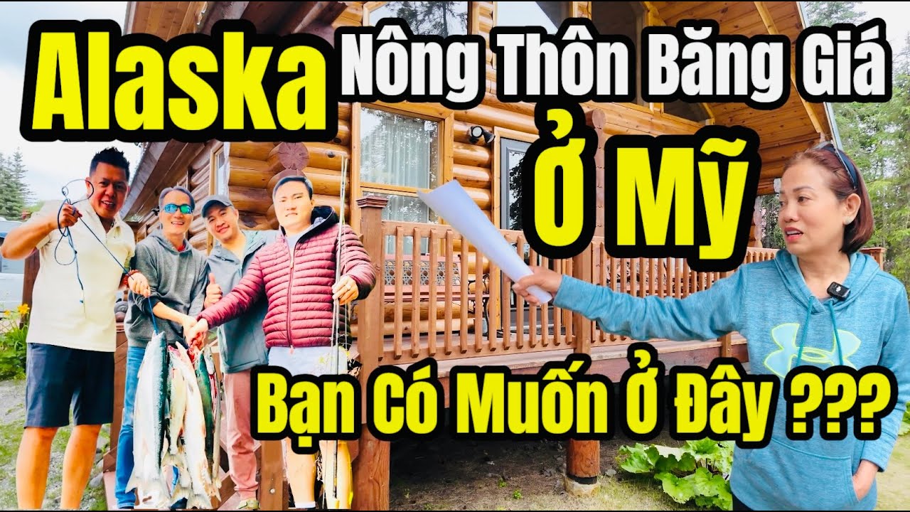 Cuộc Sống Mỹ - Nông Thôn Alaska - Người Việt Duy Nhất 22 Năm Gắn Bó Vùng Nông Thôn Băng Giá Alaska