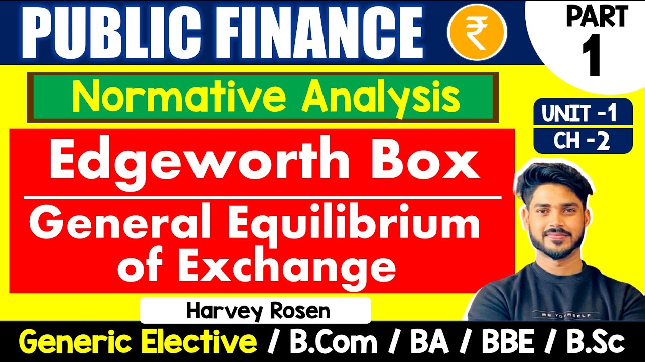 Edgeworth box | General Equilibrium of Exchange | Pareto Optimality | Public Finance GE | BCom & BA