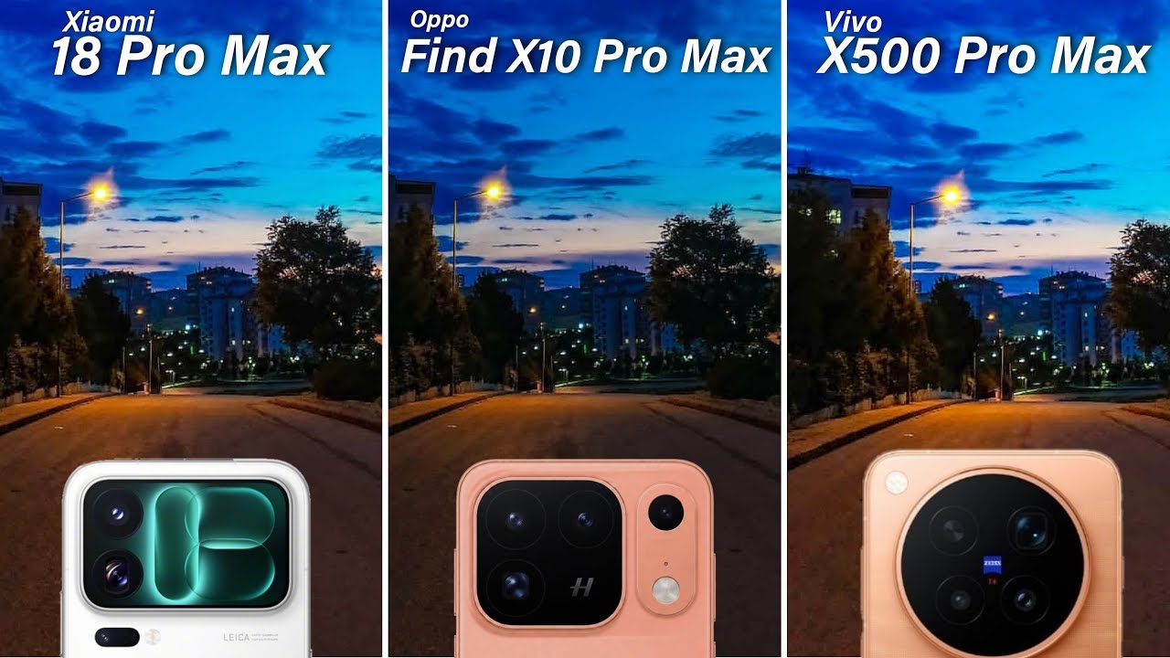 Сравнение камер: Xiaomi 18 Pro Max против Oppo Find X10 Pro Max против Vivo X500 Pro Max