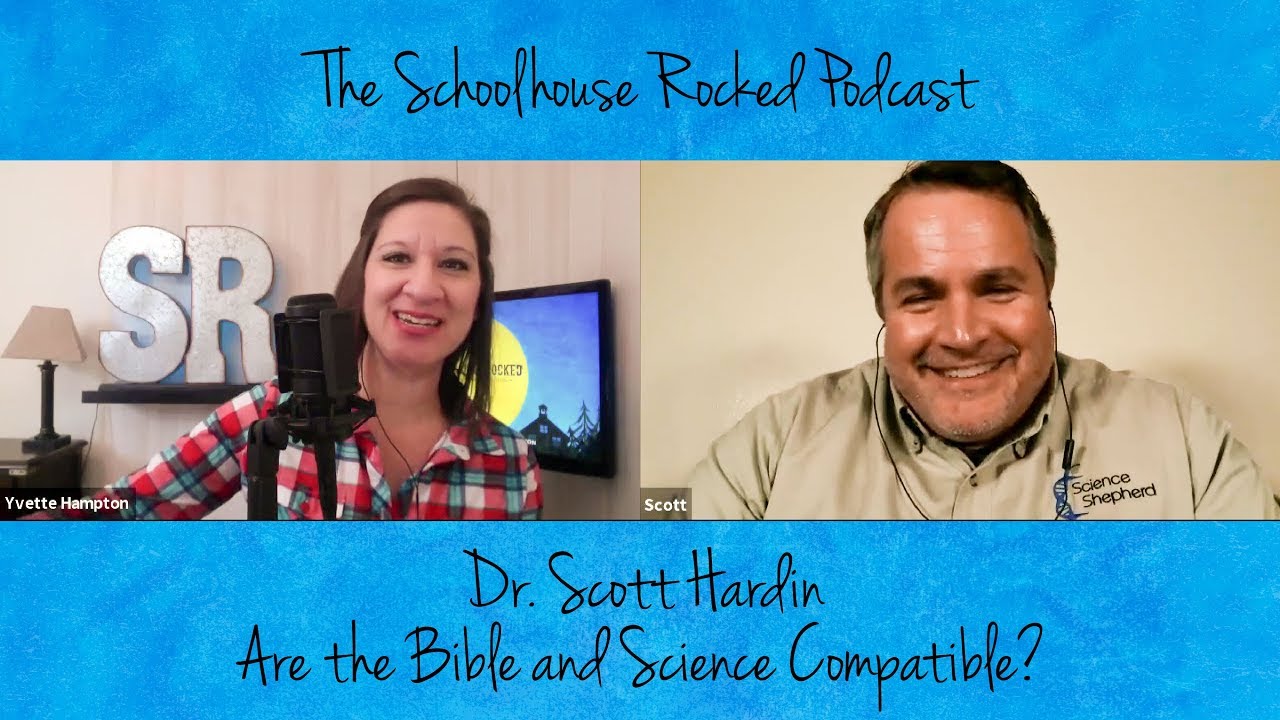 Are the Bible and Science Compatible? Dr. Scott Hardin on the Schoolhouse Rocked Podcast