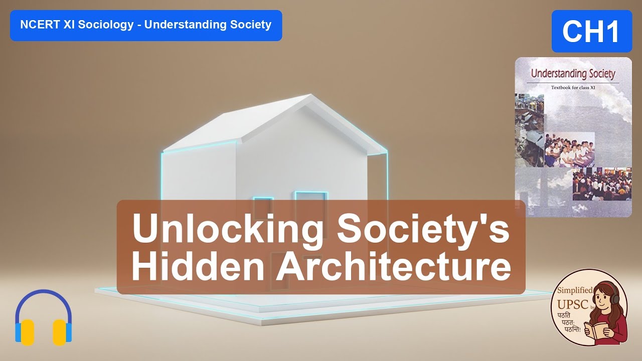 Understanding Society XI Ch1 | Social Structure: The Invisible Architect | Understanding Social Con