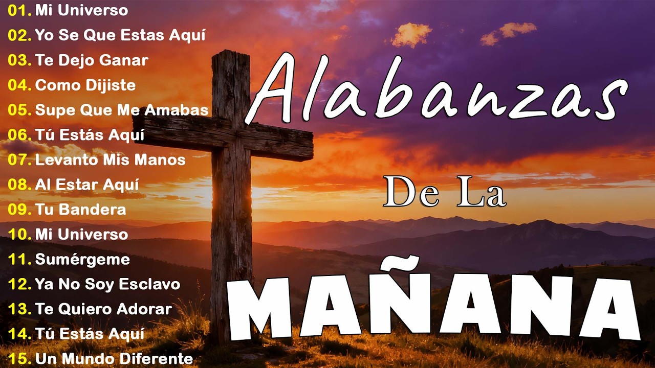 ALABANZA Y ADORACIÓN DE LA MAÑANA PARA EMPEZAR BIEN EL DÍA | LA MÚSICA CRISTIANA MÁS AMADA 2026