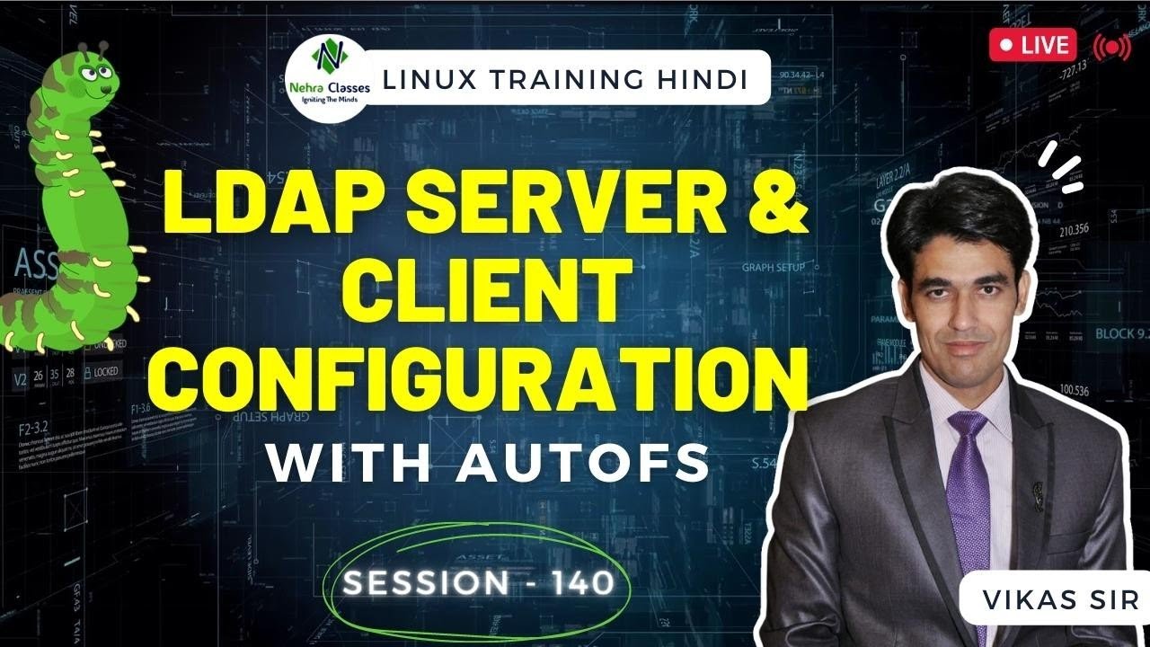 Session - 140 | LDAP Server & Clients Configuration With AutoFS (Automount) in Linux | Nehra Classes