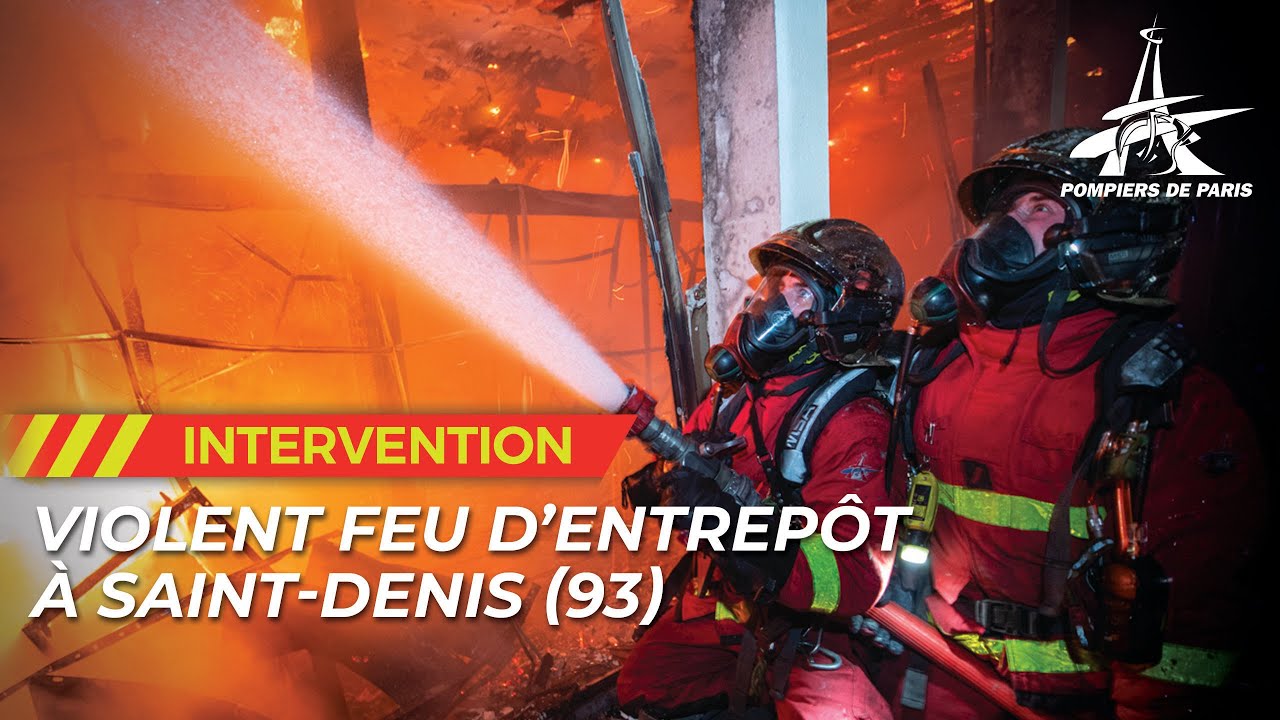 VIOLENT FEU D'ENTREPÔT À SAINT-DENIS (93)
