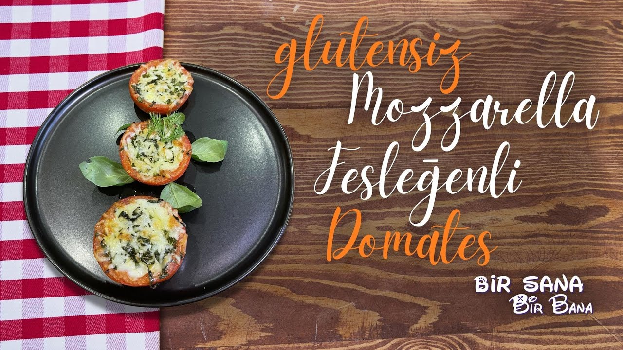 Glutensiz Mozarella Fesleğenli Domates | Bir Sana Bir Bana