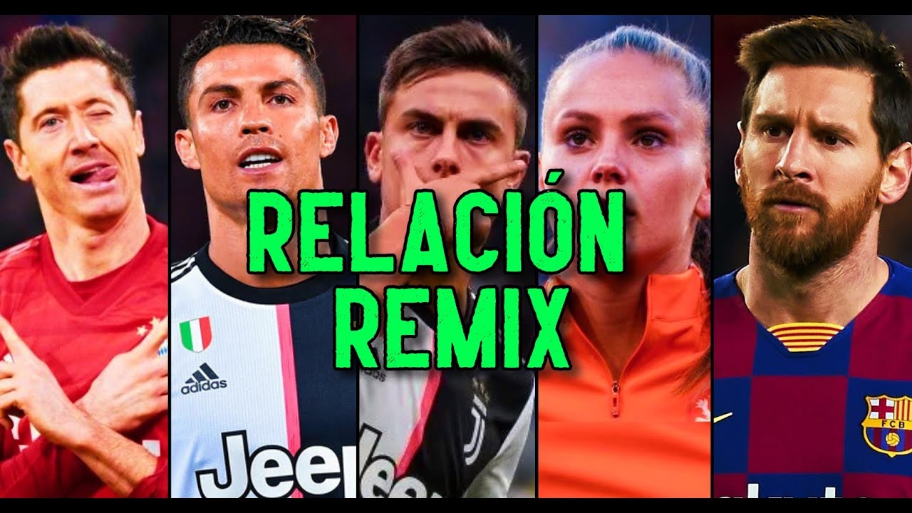 Ronaldo, Messi, Dybala, Lewandowski y Lieke Martens ● Relación Remix