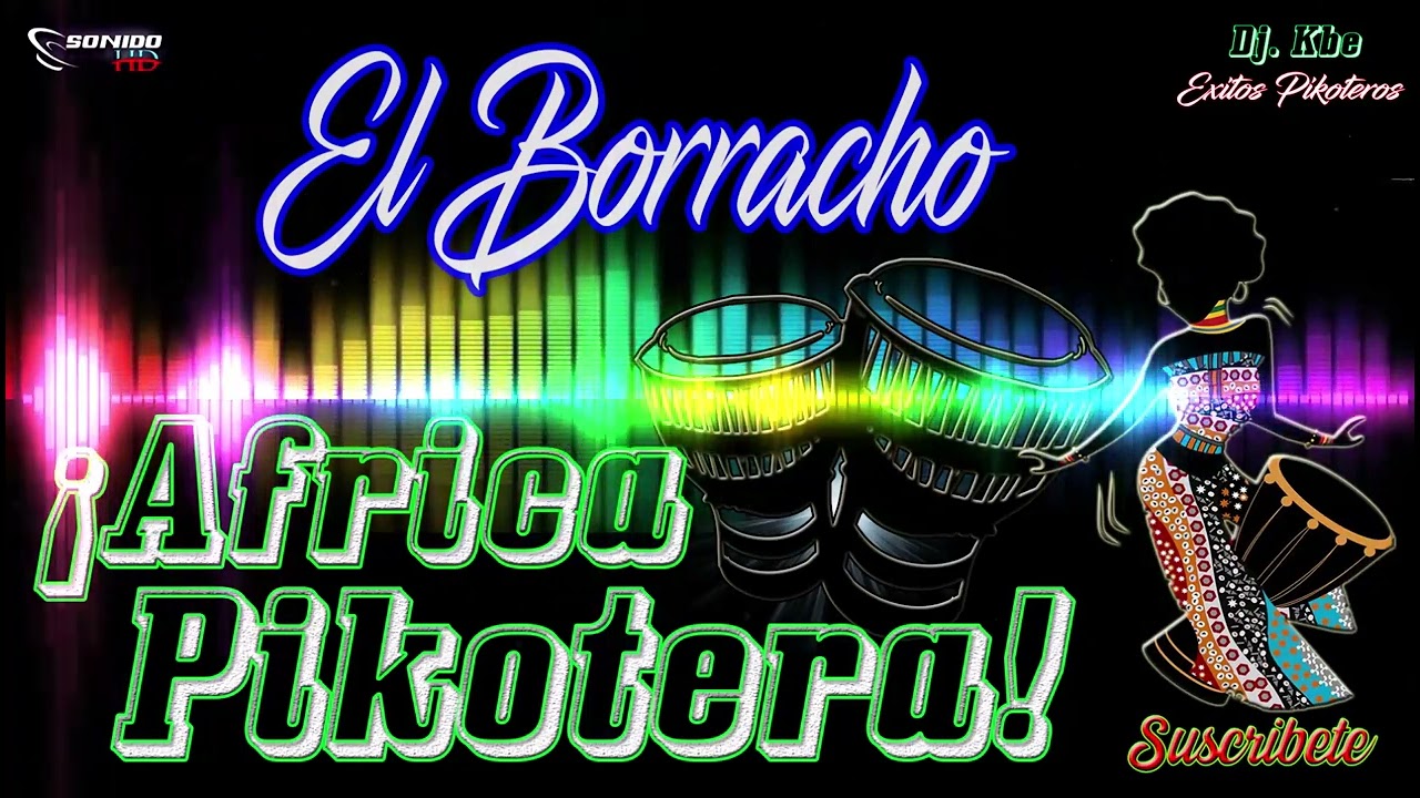 EL BORRACHO - Musica Africana