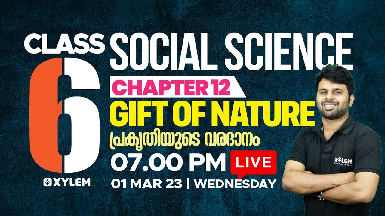 Class 6 Social Science - Chapter 12 - Gift Of Nature / പ്രകൃതിയുടെ വരദാനം | Xylem Class 6