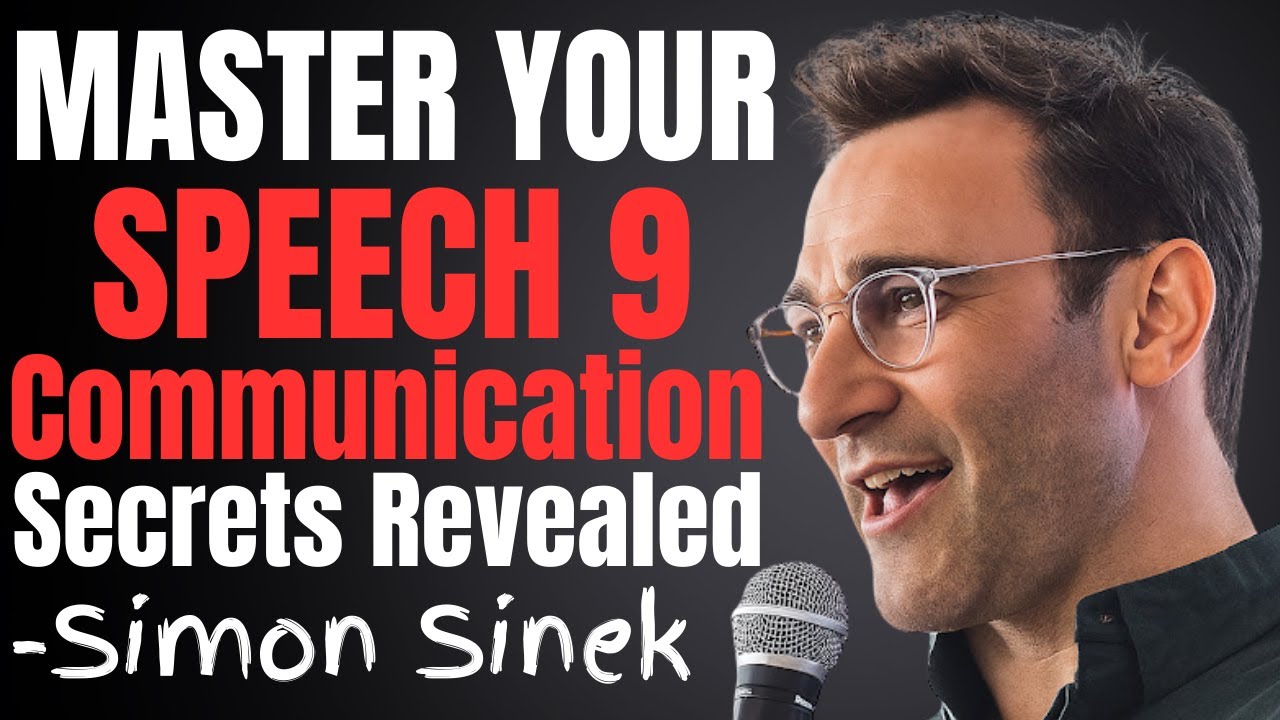 9 Communication Tips That Will Transform How You Speak | Simon Sinek Motivational Speech