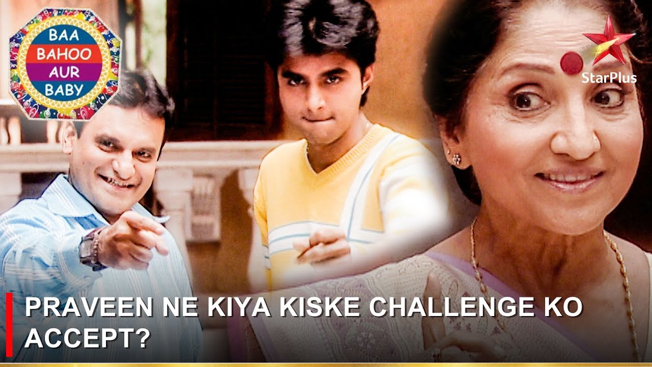 Baa Bahoo Aur Baby | Praveen ne kiya kiske challenge ko accept?